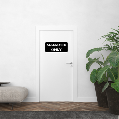 Manager Only Laser Cut Metal Sign